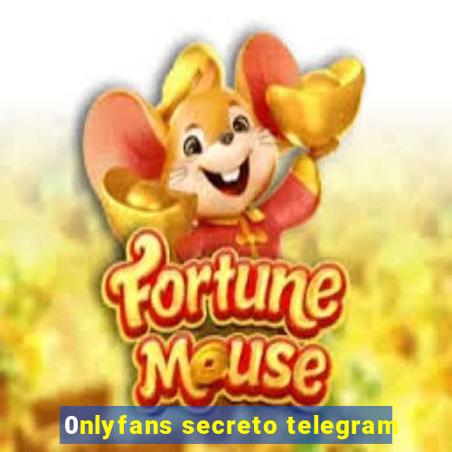 0nlyfans secreto telegram